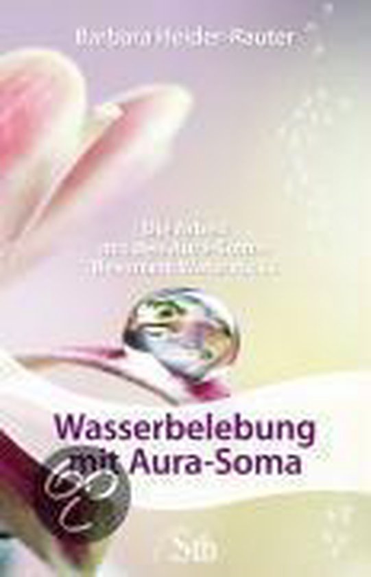 Boek cover Wasserlebung mit Aura-Soma van Barbara Heider-Rauter (Paperback)