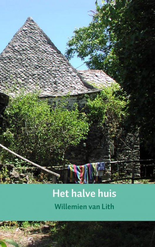 Het halve huis - Willemien van Lith | Respetofundacion.org