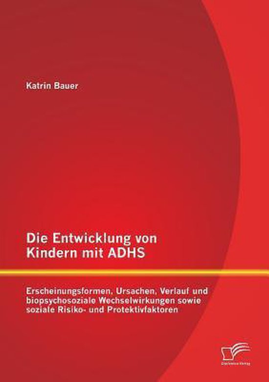 Die Entwicklung von Kindern mit ADHS: Erscheinungsformen, Ur ... - cover