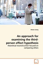 An approach for examining the third-person effect hypothesis