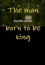 The Man Born to be King