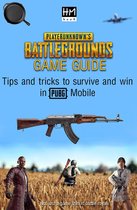 Battle Royale - PlayerUnknown's Battlegrounds Game Guide