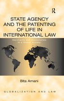Globalization and Law - State Agency and the Patenting of Life in International Law