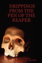 Drippings from the Pen of the Reaper