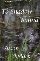 In Shadow - To Shadow Bound