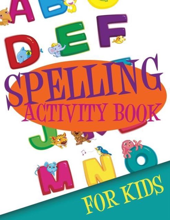 Spelling Activity Book for Kids, Speedy Publishing Llc 9781633837300