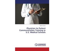 Physician to Patient Communication Training in U.S. Medical Schools