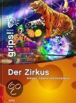 Der Zirkus - Artisten, Clowns und Dompteure