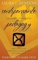 Sentipensante (Sensing/Thinking) Pedagogy