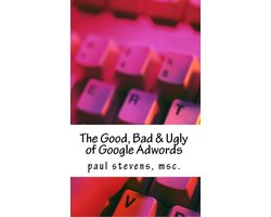 Steve's Here's How 2! - The Good, Bad & Ugly of Google Adwords