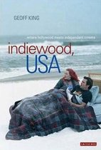 Indiewood, Usa: Where Hollywood Meets Independent Cinema