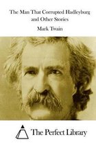The Man That Corrupted Hadleyburg and Other Stories