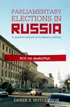 British Academy Monographs- Parliamentary Elections in Russia