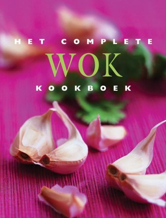Het Complete Wok Kookboek / Druk Herdruk - Div. | 
