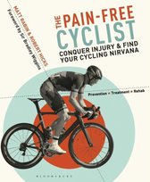 The Pain-Free Cyclist : Conquer Injury and Find your Cycling Nirvana