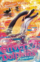 Silver Dolphins 7 - Rising Star (Silver Dolphins, Book 7)