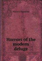 Horrors of the modern deluge