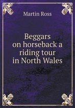 Beggars on horseback a riding tour in North Wales