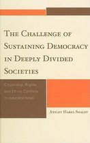 Challenge Of Sustaining Democracy In Deeply Divided Societie