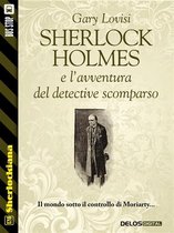Sherlockiana - Sherlock Holmes e l'avventura del detective scomparso