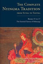 The Complete Nyingma Tradition 3 - The Complete Nyingma Tradition from Sutra to Tantra, Books 15 to 17