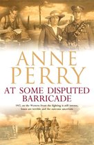 World War 1 Series 4 - At Some Disputed Barricade (World War I Series, Novel 4)