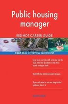 Public Housing Manager Red-Hot Career Guide; 2587 Real Interview Questions