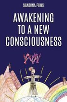 Awakening to a New Consciousness