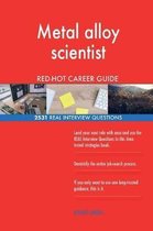 Metal Alloy Scientist Red-Hot Career Guide; 2531 Real Interview Questions