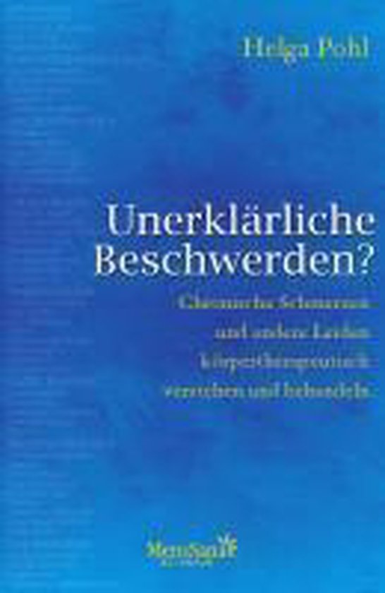 Boek 'Unerklärliche Beschwerden?' door Helga Pohl. Beschrijft onverklaarbare klachten, chronische pijnen en lichamelijke geneeskunde.