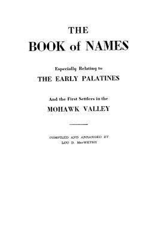 The Book of Names, Especially Relating to the Early Palatines and the First Settlers in the Mohawk Valley