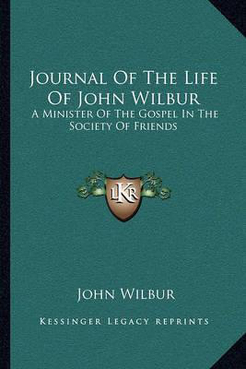 Journal Of The Life Of John Wilbur van John Wilbur