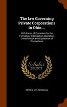 The Law Governing Private Corporations in Ohio ...