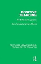Routledge Library Editions: Psychology of Education - Positive Teaching