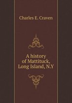 A history of Mattituck, Long Island, N.Y