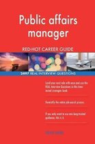 Public Affairs Manager Red-Hot Career Guide; 2497 Real Interview Questions