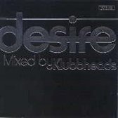 Desire - Mixed by Klubbheads