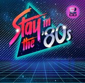 Stay In The 80s [2CD]