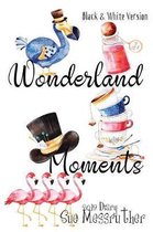Wonderland Moments - Black and White Version