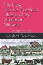 The New All-Too-True-Blue History of the American Midwest