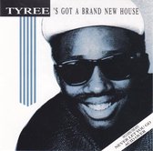Tyree ‎– Tyree's Got A Brand New House