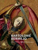 Bartolomé Bermejo – Master of the Spanish Renaissance
