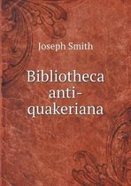 Bibliotheca anti-quakeriana