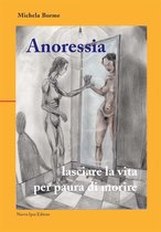 Opera Prima 12 - Anoressia: lasciare la vita per paura di morire