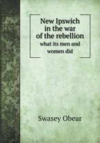 New Ipswich in the War of the Rebellion What Its Men and Women Did