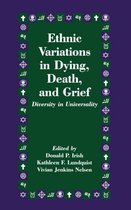 Death Education, Aging and Health Care- Ethnic Variations in Dying, Death and Grief