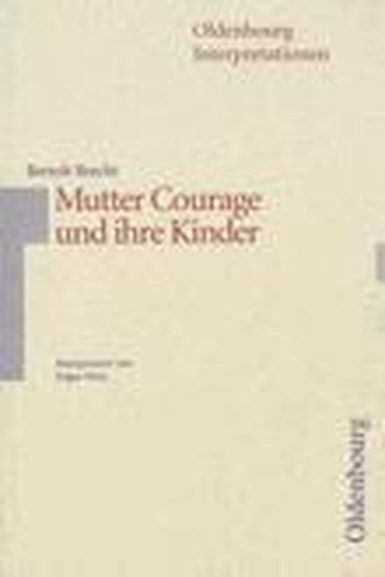 Mutter Courage Und Ihre Kinder Zusammenfassung Bertolt Brecht, Mutter Courage und ihre Kinder, Bertolt Brecht