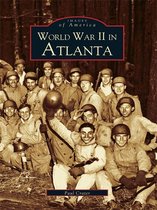 Images of America - World War II in Atlanta