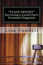 Stage Fright- Surviving a Loved One's Terminal Diagnosis