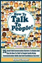 Talk To People!